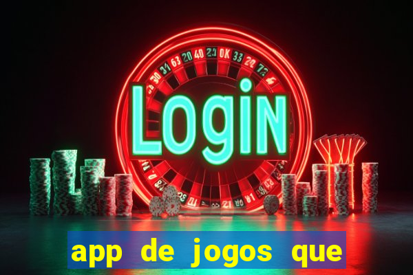 app de jogos que dao dinheiro de verdade